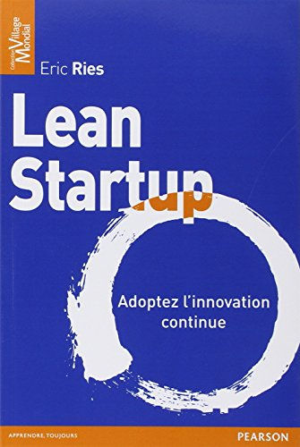 Lean startup : adoptez l'innovation continue - Eric Ries
