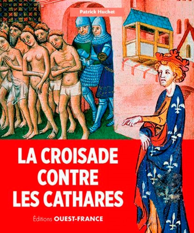 La croisade contre les cathares : 1208-1229
