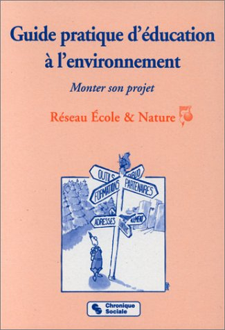 Guide pratique d'éducation à l'environnement : monter son projet