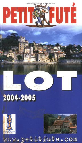 Guide Petit Futé : Lot 2004-2005