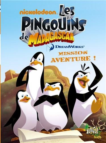 Les pingouins de Madagascar. Mission aventure !
