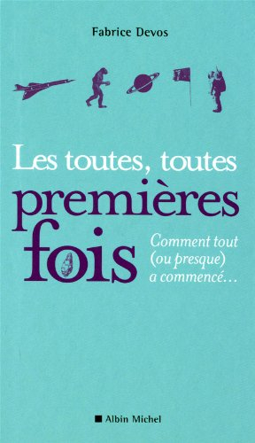 Les toutes, toutes premières fois : comment tout (ou presque) a commencé...