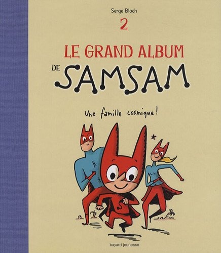 Le grand album de SamSam. Vol. 2. Une famille cosmique !