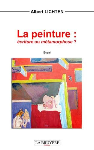 La peinture : Ecriture ou métamophose ?