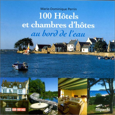100 hôtels et chambres d'hôtes au bord de l'eau
