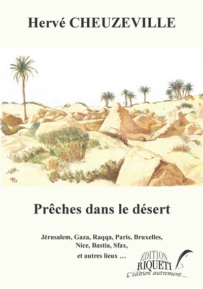 Prêches dans le désert : Jérusalem, Gaza, Raqqa, Paris, Bruxelles, Nice, Bastia, Sfax et autres lieu