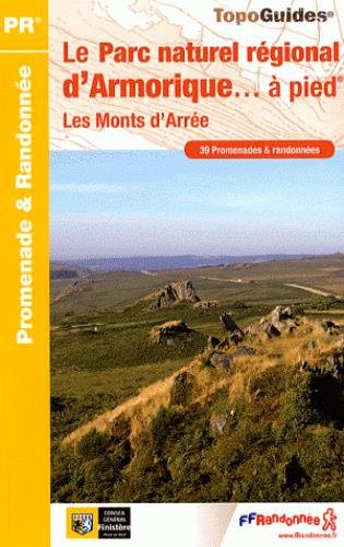 Le parc naturel régional d'Armorique à pied : les monts d'Arrée : 39 promenades & randonnées