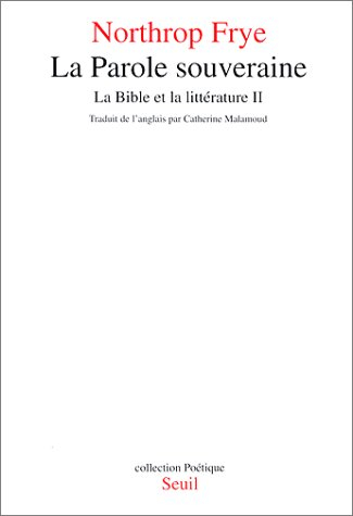 La Bible et la littérature. Vol. 2. La parole souveraine