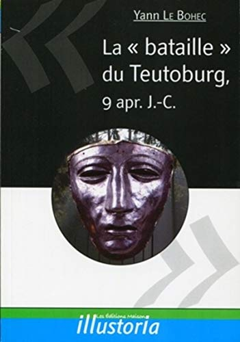 La bataille du Teutoburg : 9 après J.-C.