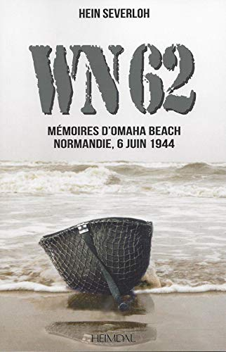 WN 62 : mémoires d'Omaha Beach, Normandie, 6 juin 1944
