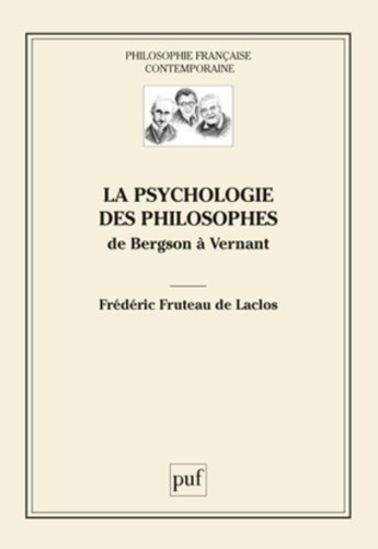 La psychologie des philosophes : de Bergson à Vernant