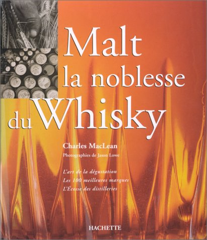 Malt, la noblesse du whisky