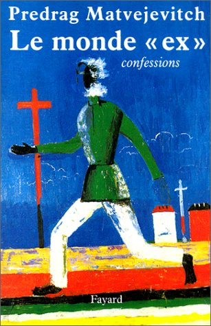Le monde ex : confessions