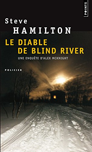 Le diable de Blind river : une enquête d'Alex Mcknight