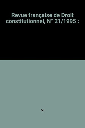Revue française de droit constitutionnel, n° 21. La constitution et son interprétation