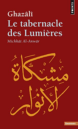 Le Tabernacle des lumières (Michkât al-Anwâr)