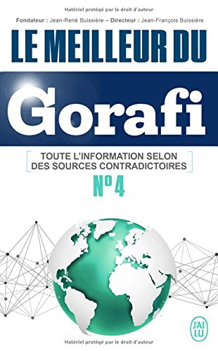Le meilleur du Gorafi : toute l'information selon des sources contradictoires. Vol. 4
