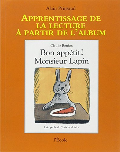 apprentissage de la lecture à partir de l'album : bon appétit monsieur lapin