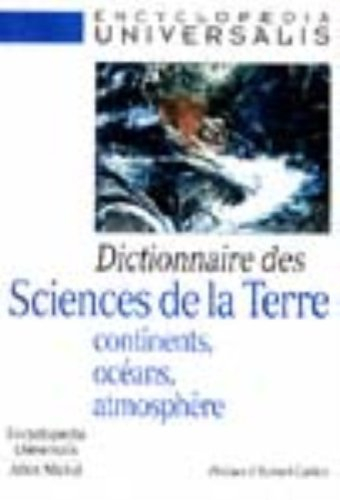 Dictionnaire des sciences de la Terre : continents, océans, atmosphère