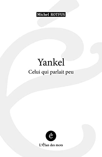 Yankel : celui qui parlait peu