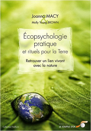 Ecopsychologie pratique et rituels pour la Terre : retrouver un lien vivant avec la nature
