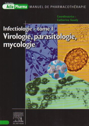 Infectiologie. Vol. 1. Virologie, parasitologie, mycologie