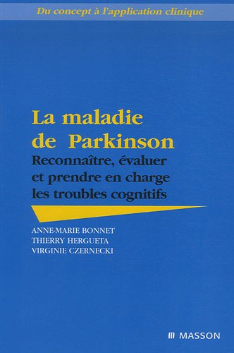 La maladie de Parkinson : reconnaître, évaluer et prendre en charge les troubles cognitifs
