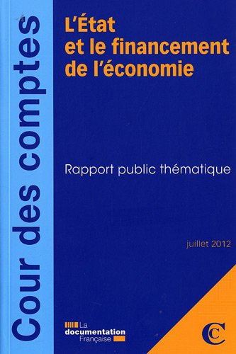 L'Etat et le financement de l'économie : rapport public thématique : juillet 2012