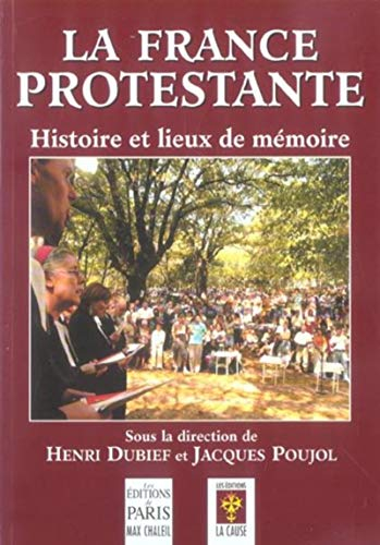 La France protestante : histoire et lieux de mémoire