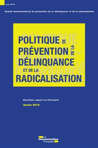 Politique de prévention de la délinquance et de la radicalisation : neuvième rapport au Parlement : 