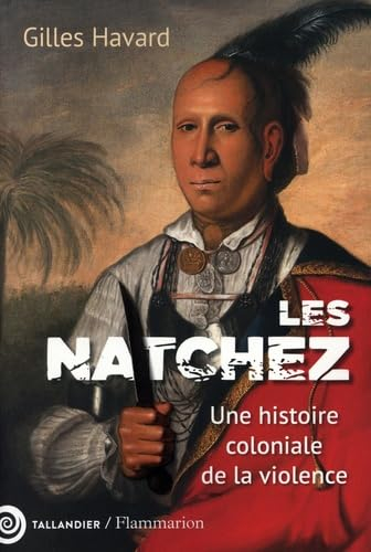 Les Natchez : une histoire coloniale de la violence