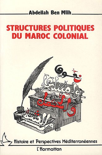 structures politiques du maroc colonial