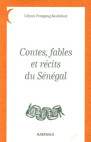 Contes, fables et récits du Sénégal