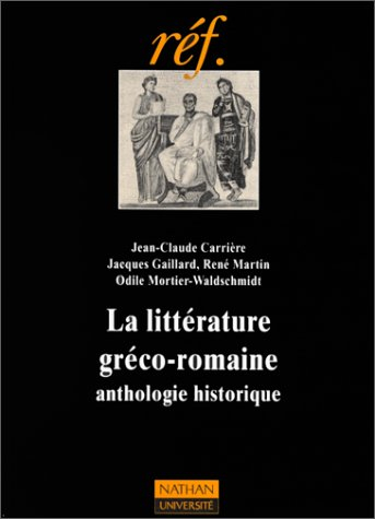 La Littérature gréco-romaine : anthologie historique