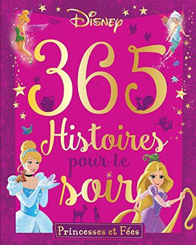 365 histoires pour le soir. Princesses et fées