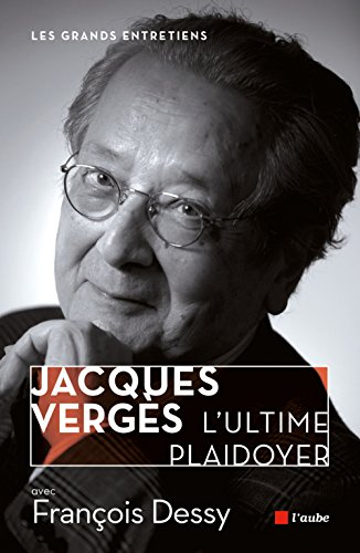 Jacques Vergès, l'ultime plaidoyer