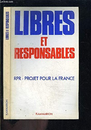 Libres et responsables : R.P.R. projet pour la France