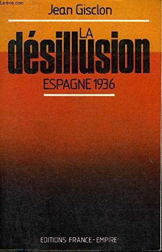 La Désillusion : Espagne 1936