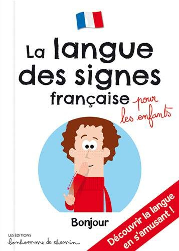 La langue des signes française pour les enfants : découvrir la langue en s'amusant !