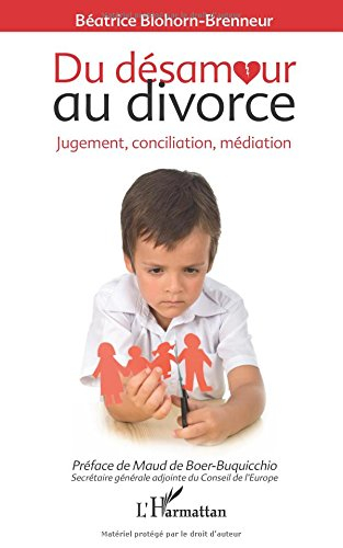 Du désamour au divorce : jugement, conciliation, médiation