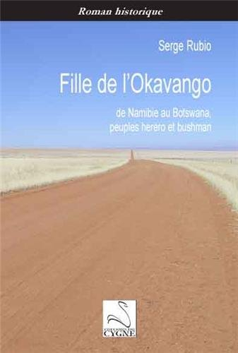 Fille de l'Okavango : de Namibie au Bostwana, peuples herero et bushman
