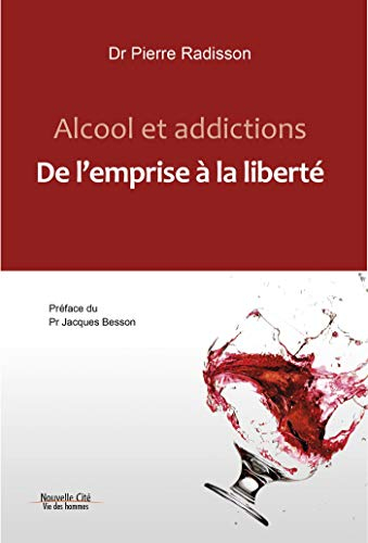 Alcool et addictions : de l'emprise à la liberté