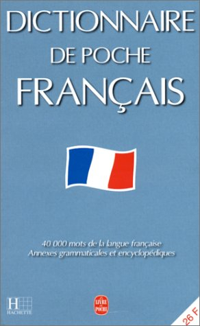 Dictionnaire de poche français : 40000 mots de la langue française, annexes grammaticales et encyclo