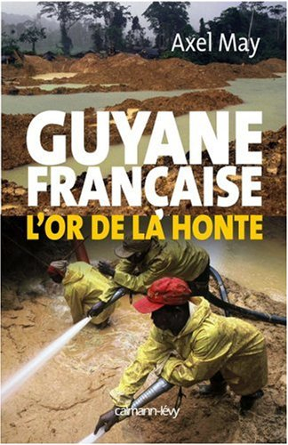 Guyane française : l'or de la honte