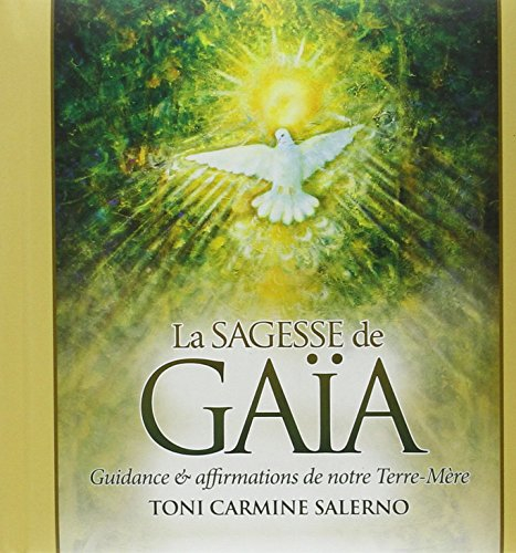 La sagesse de Gaïa : guidance & affirmations de notre Terre-mère