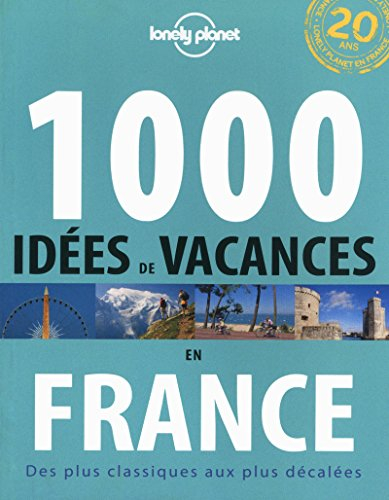 1.000 idées de vacances en France : des plus classiques aux plus décalées
