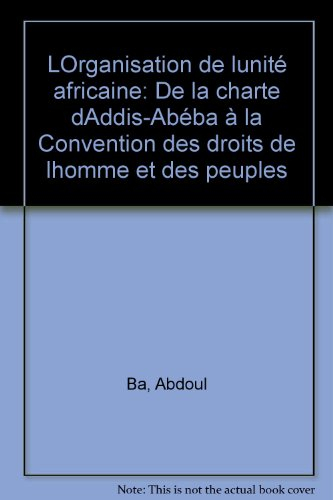 l'organisation de l'unité africaine : de la charte d'addis-abéba à la convention des droits de l'hom