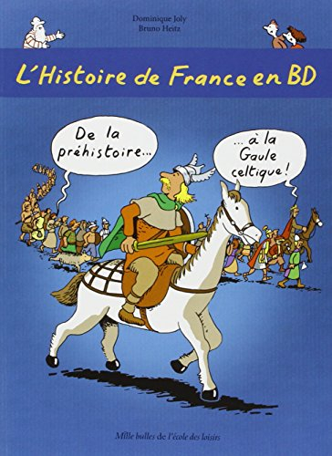 L'histoire de France en BD. Vol. 1. De la préhistoire à la Gaule celtique !