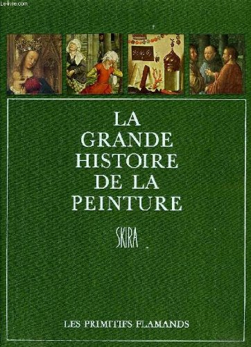 la grande histoire de la peinture, vol. 2, les primitifs flamands (1420-1500)