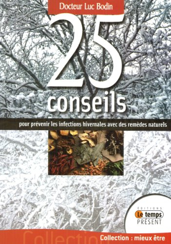 25 conseils pour prévenir les infections hivernales avec des remèdes naturels : un hiver en forme po